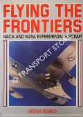 Book cover of Flying the Frontiers - NACA and NASA Experimental Aircraft by PEARCY, Arthur